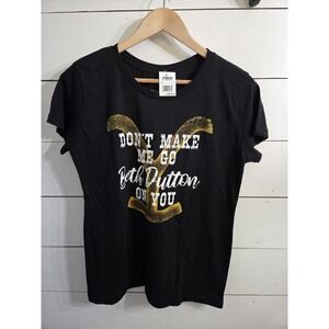 Yellowstone TV Show Don't Make Me Go Beth Dutton On You Licensed Women's Tee M